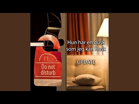 Hun har en dusk som jeg kan husk - Update