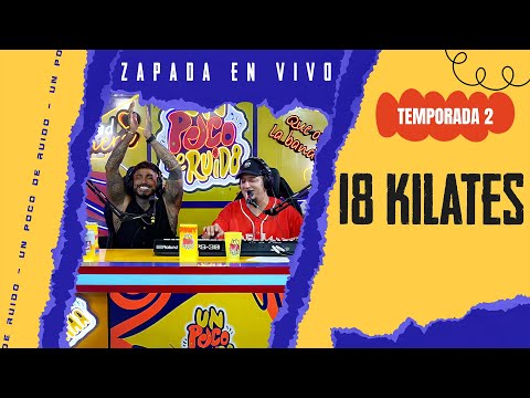 18 KILATES / Zapada EN VIVO en UN POCO DE RUIDO !