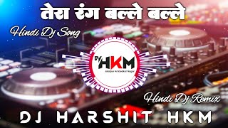 Download lagu Tera Rang Balle Balle Dj Remix Song l DJ Harshit HKM Production l Full Bass Mix  mp3