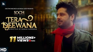 Tera Deewana by Soch The Band  Imran Ashraf  Sadia