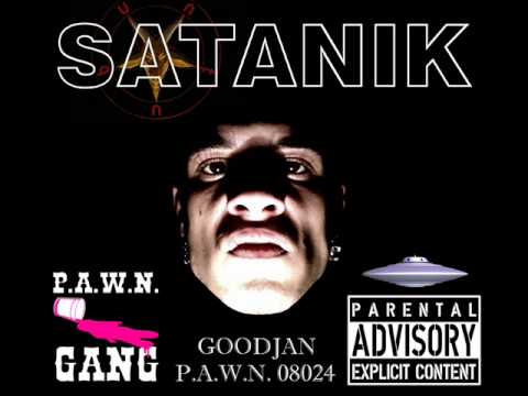 SATAN*IK [ GOODJAN ] P.A.W.N.GANG SQUAD