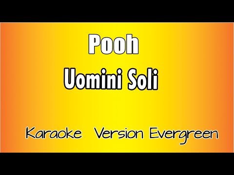 Pooh - Uomini soli (versione Karaoke Academy Italia)
