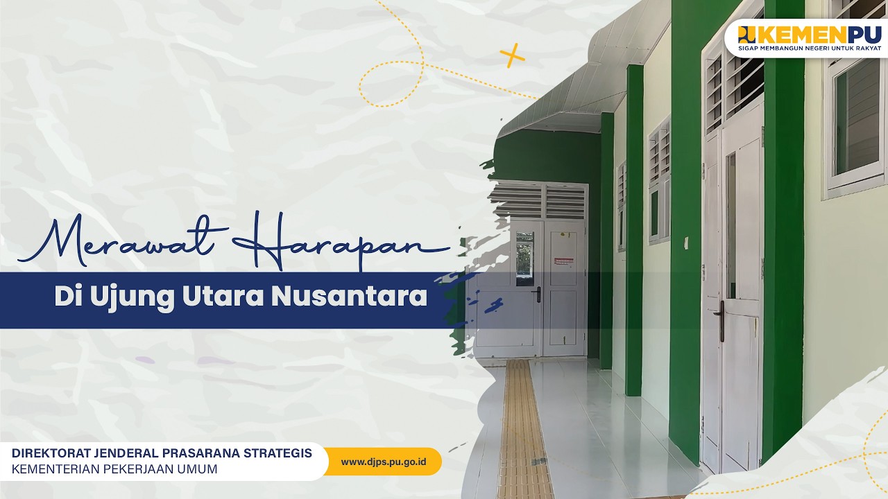 Merawat Harapan Di Ujung Utara Nusantara