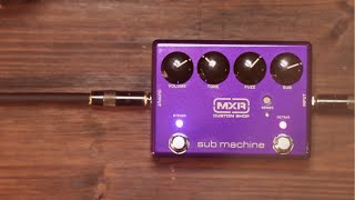 MXR Custom Shop Sub Machine