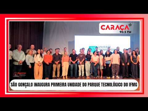 SÃO GONÇALO INAUGURA PRIMEIRA UNIDADE DO PARQUE TECNOLÓGICO DO INSTITUTO FEDERAL