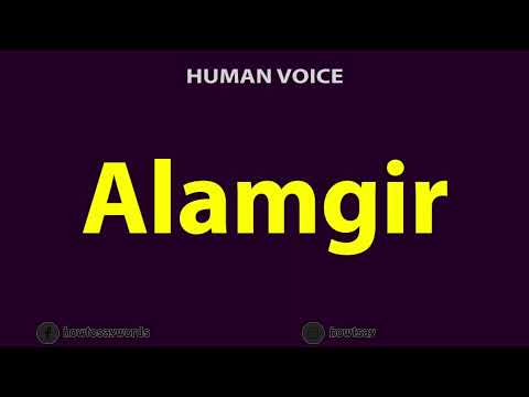 How To Pronounce Alamgir
