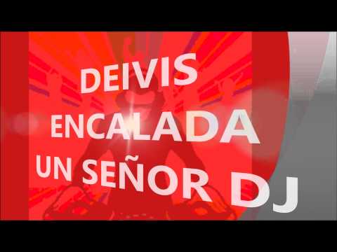 DJ DEIVIS ENCALADA