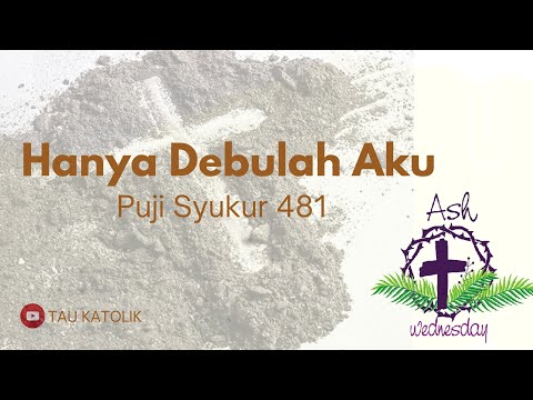 Hanya Debulah Aku | Lagu khusus Rabu Abu (Puji Syukur 481)