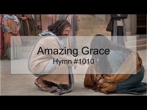 Amazing Grace - Hymn #1010  (With Lyrics)