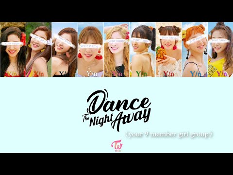 How would your 9 member girl group sing 'Dance the night away' by Twice || Promise