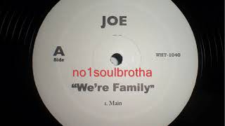 Joe "We're Family" (Main Version)