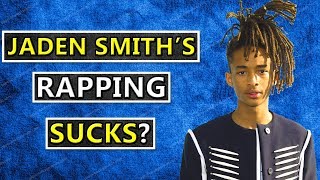 Is Jaden Smith A BAD Rapper?