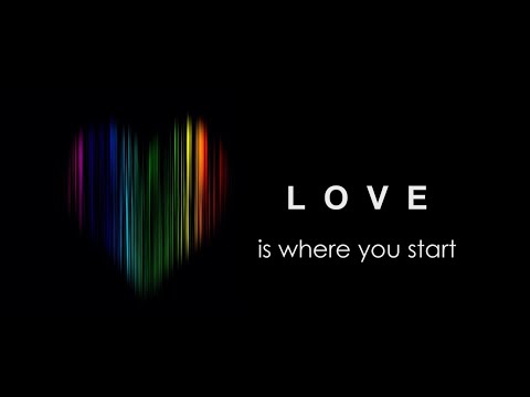 Love Is Where You Start