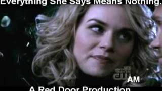 Peyton Sawyer - Everything She Says Means Nothing.