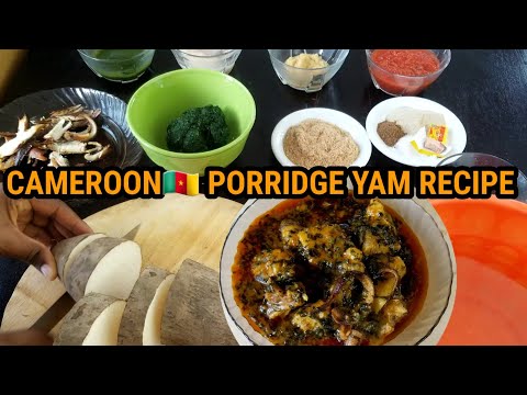 CAMEROON PORRIDGE YAM||TONING YAM || CAMEROONIAN FOOD RECIPES