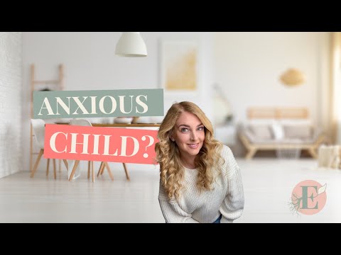 CHILDREN AND ANXIETY | What is it? Why does it happen? How do we help?