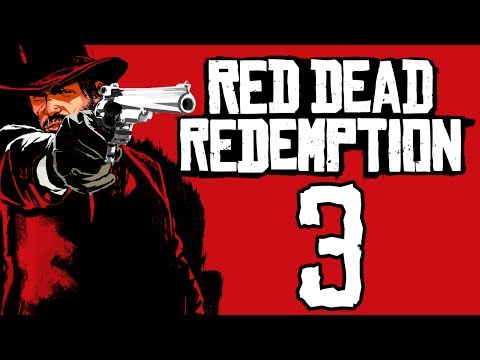 Red Dead Redemption: The Redux playthrough pt3 - Being a Helpful Houseguest