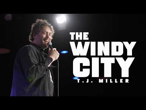 The Windy City | T.J. Miller