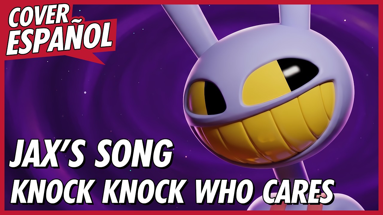 JAX'S SONG - DIGITAL CIRCUS Canción | Knock Knock Who Cares? Cover en Español Latino | David Delgado