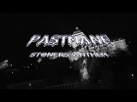 PASTMANE - STONERS ANTHEM (OFFICIAL VIDEO 2016)