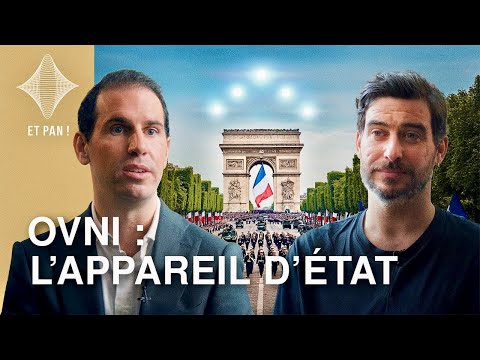 ET PAN ! #6 - OVNI : L'appareil d'État face au phénomène. L'analyse d'un ex conseiller ministériel.