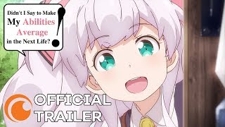 Didn't I Say To Make My Abilities Average In The Next Life?! | OFFICIAL TRAILER