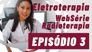WebSérie Radioterapia - Episódio 3
