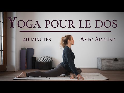 Yoga pour le dos - Cours de yoga complet pour soulager son dos - 40 Minutes