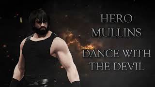 Hero Mullins - Dance With The Devil (Entrance Theme)