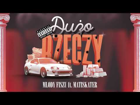 MŁODY FISZU FT. MATISKATER - DUŻO RZECZY (prod. Młody AK)