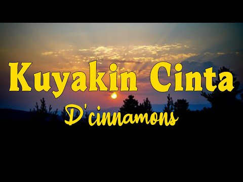 D'Cinnamons - Ku Yakin Cinta ( LIRIK )