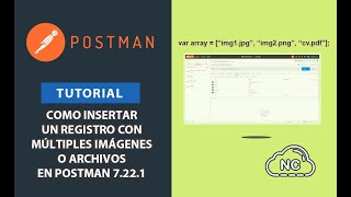 Tutorial: Como insertar un Registro con Múltiples Imágenes o Archivos en Postman 7.22.1