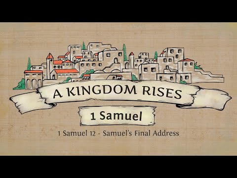 1 Samuel 12 -  Samuel's Final Address