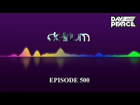 Dave Pearce Presents Delirium - Episode 500