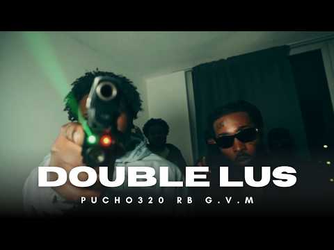 PUCHO320 - DOUBLE LUS FT RB, G.V.M [OFFICIAL MUSIC VIDEO]