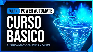 Curso Básico de Power Automate [Aula 4] - Filtrando Dados com o Power Automate