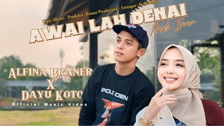Download lagu Alfina Braner Ft Dayu Koto - Awai Lah Denai (  ) mp3 Download lagu Alfina Braner Ft Dayu Koto - Awai Lah Denai (  ) mp3