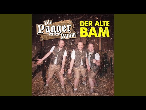 Der Alte Bam - Die Pagger Buam