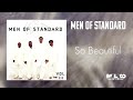 Men of Standard - So Beautiful