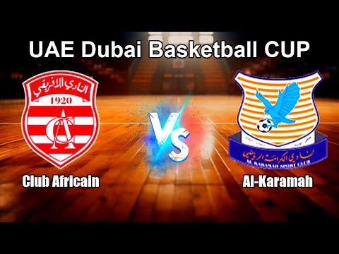 Club Africain vs Al-Karamah Live Score United Arab Emirates UAE Dubai Basketball CUP