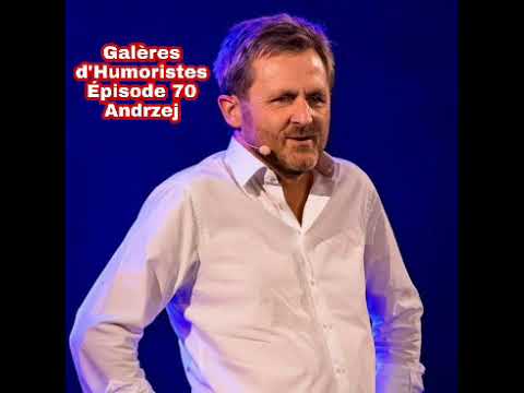 Galères d'Humoristes - Épisode 70 : Andrzej