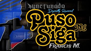 PUSO NG SIGA [ FRANCIS M.] DIGITALLY RESTORED | INSTRUMENTAL | MINUS ONE