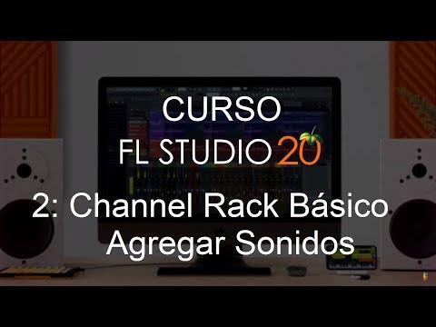FL Studio 20 - #2: Channel Rack Basico [Curso completo]