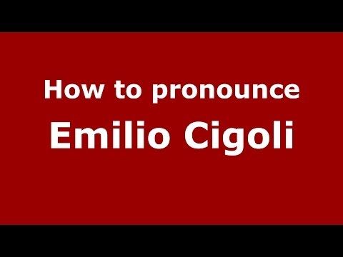 How to pronounce Emilio Cigoli (Italian/Italy) - PronounceNames.com