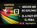 GOSPEL TOGOLAIS | PASTEUR BENOIT : Méadé me so kpliwo, Il a fait et il fera