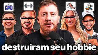 Como os Influenciadores DESTRUIRAM seus Hobbies