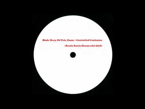 Blade Deep, DJ Fale, Eman   Controlled Confusion Soulis Sarris Drums edit 2015