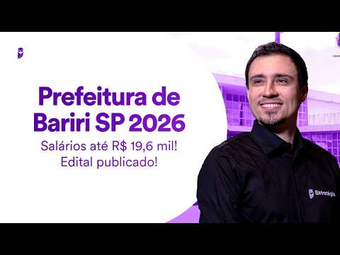Concurso Prefeitura de Bariri SP 2026 - Salários até R$ 19,6 mil - Edital publicado
