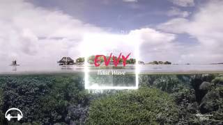 EVVY - Tidal Wave (Young Bombs Remix)