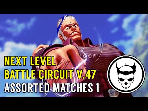 SFV SEASON 2: Next Level Battle Circuit v.47 $500 BONUS - Assorted Matches 1